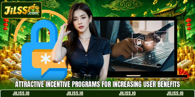 Attractive incentive programs for increasing user benefits Attractive incentive programs for increasing user benefits