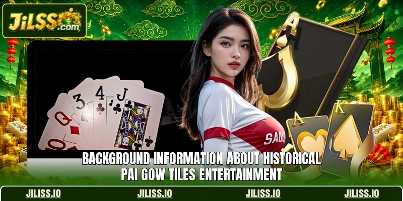 Background information about historical pai gow tiles entertainment