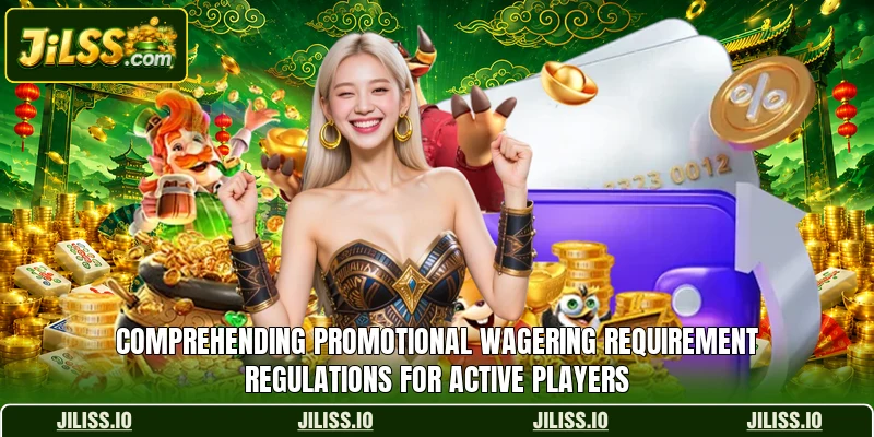 Comprehending promotional wagering requirement regulations for active players Comprehending promotional wagering requirement regulations for active players