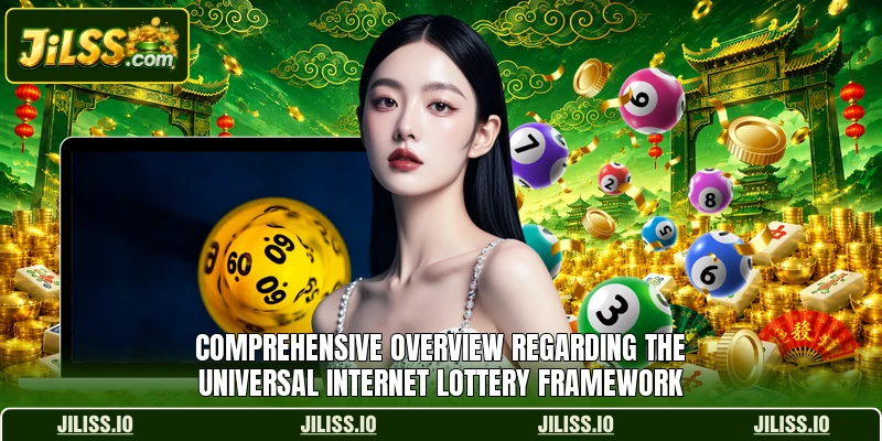 Comprehensive overview regarding the universal internet lottery framework