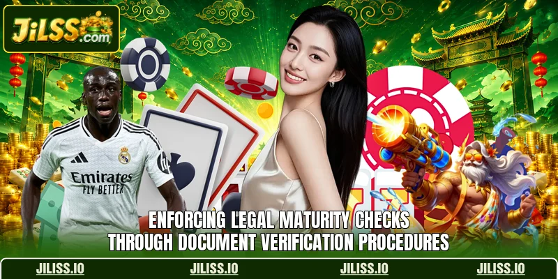 Enforcing legal maturity checks through document verification procedures Enforcing legal maturity checks through document verification procedures