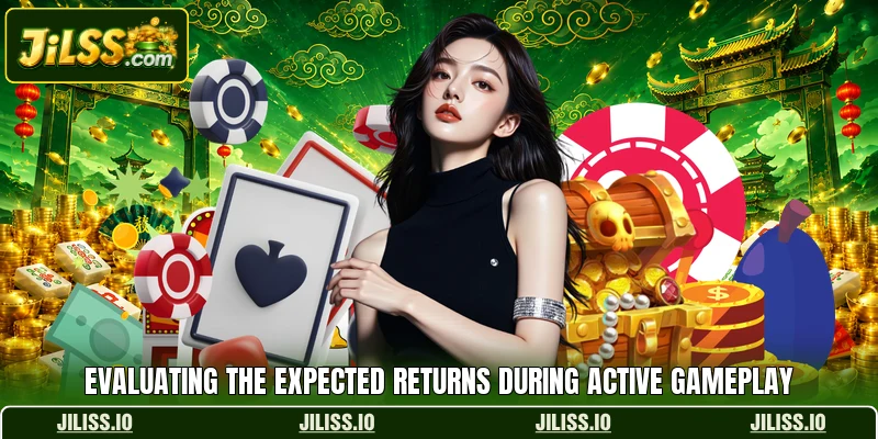 Evaluating the expected returns during active gameplay