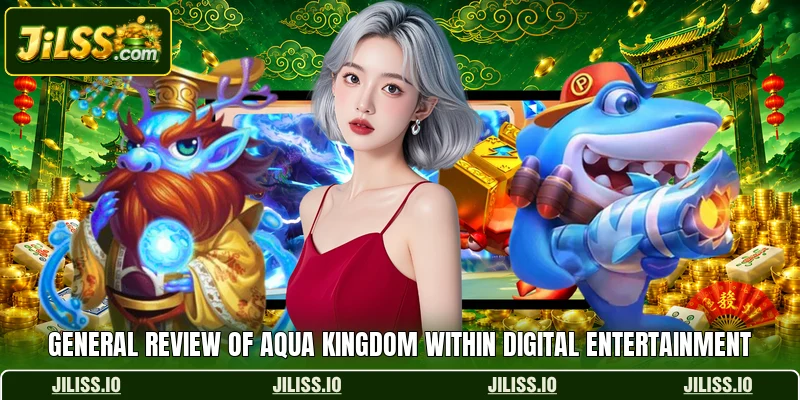 General review of Aqua Kingdom within digital entertainment