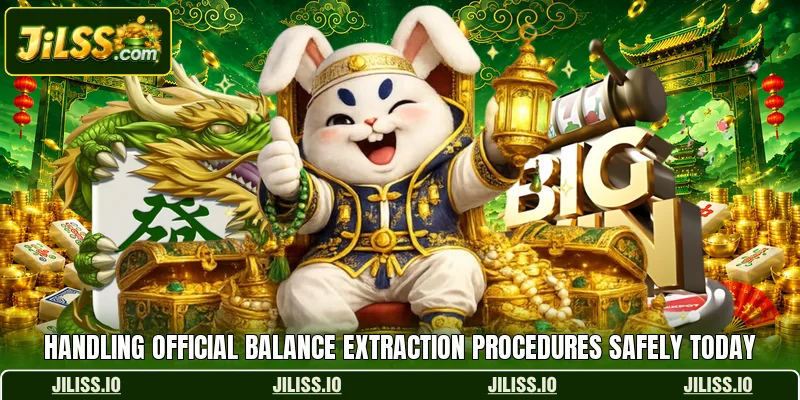 Handling official balance extraction procedures safely today