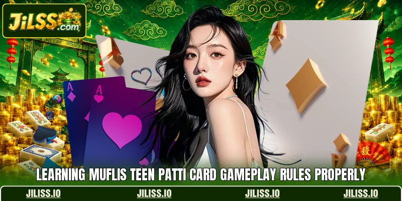 Learning Muflis Teen Patti card gameplay rules properly