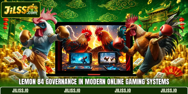 Lemon 84 Governance In Modern Online Gaming Systems
