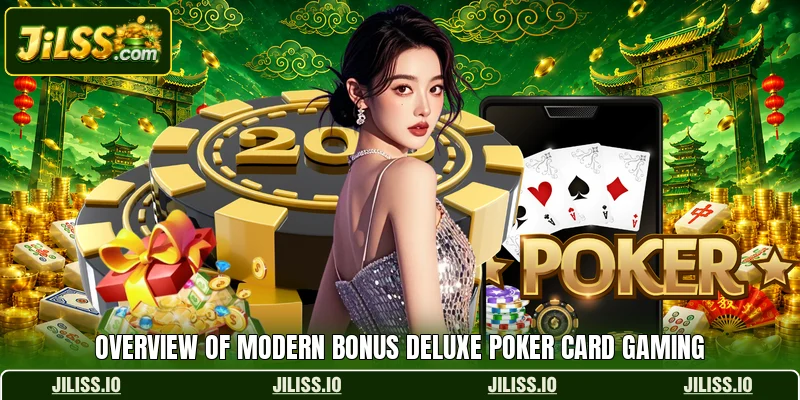 Overview of modern Bonus Deluxe Poker card gaming