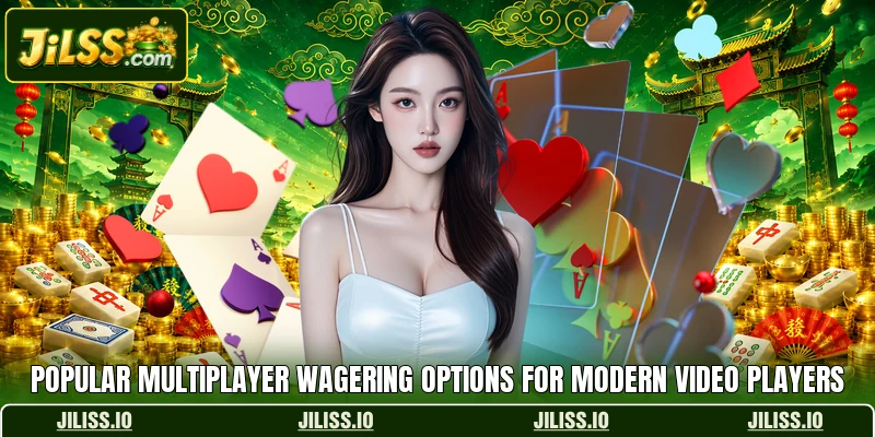 Popular multiplayer wagering options for modern video players