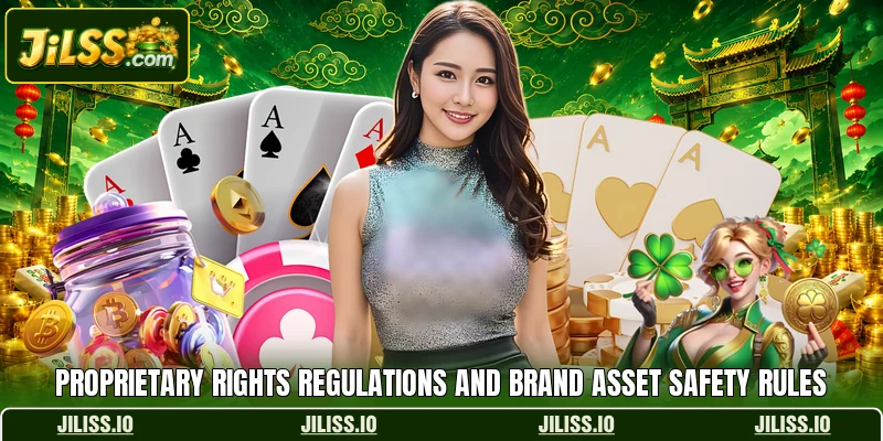 Proprietary rights regulations and brand asset safety rules Proprietary rights regulations and brand asset safety rules