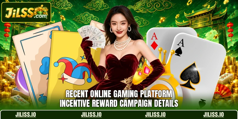 Recent online gaming platform incentive reward campaign details Recent online gaming platform incentive reward campaign details