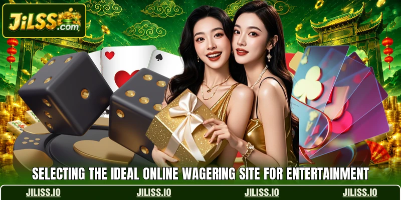 Selecting the ideal online wagering site for entertainment
