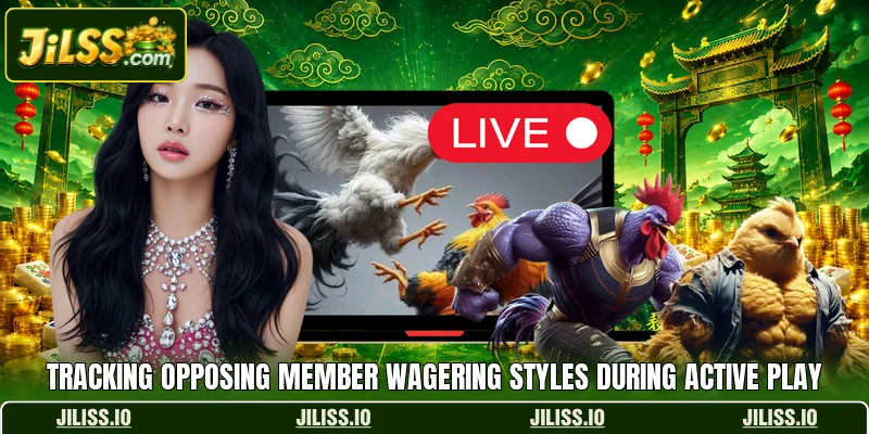 Tracking opposing member wagering styles during active play