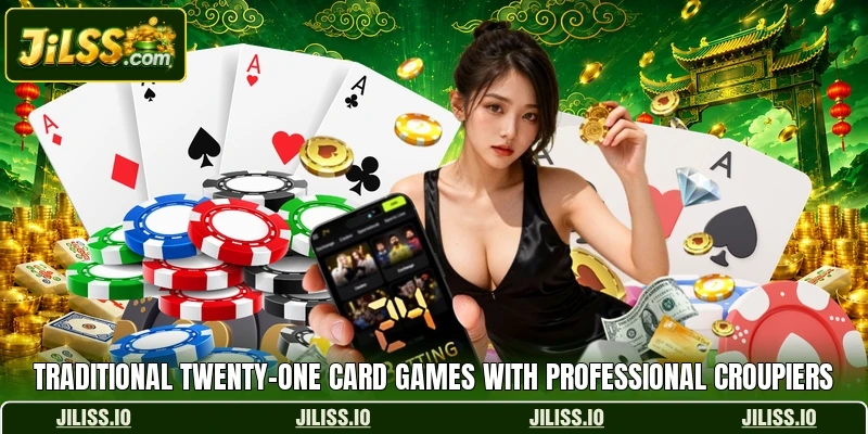 Traditional twenty-one card games with professional croupiers