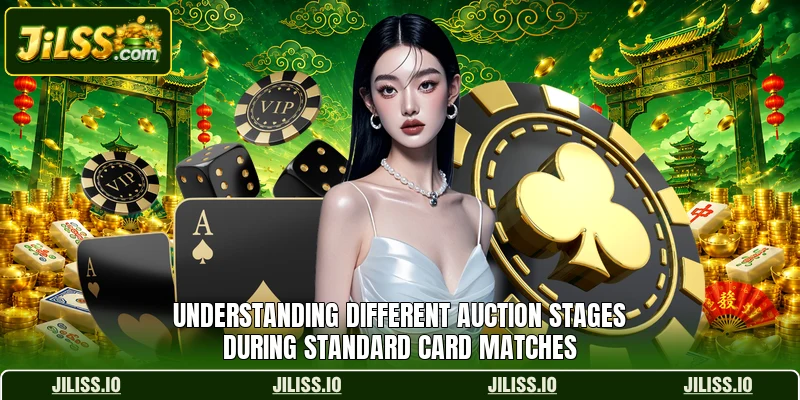Understanding different auction stages during standard card matches