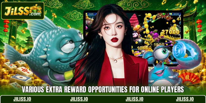 Various extra reward opportunities for online players